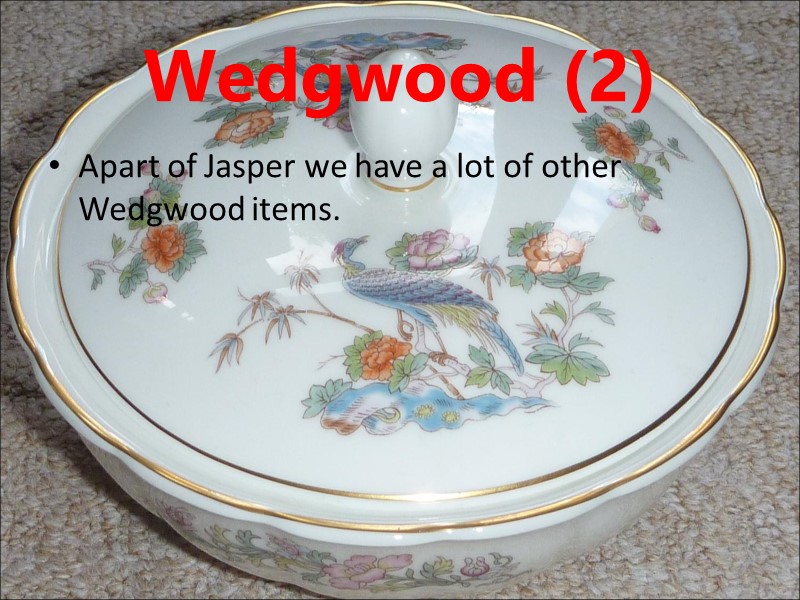 Wedgwood (2) Apart of Jasper we have a lot of other Wedgwood items.